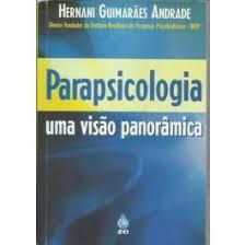 Parapsicologia uma visão panorâmica