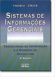 Sistemas de informações gerenciais - tecnologias da informação e a empresa do século XXI