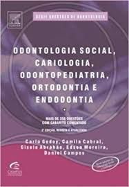 Odontologia Social, Cariologia, Odontopediatria, Ortodontia e Endodontia