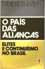 O País das alianças Elites e Continuísmo no Brasil