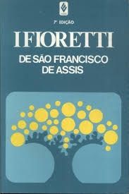I FIORETTI DE SÃO FRANCISCO DE ASSIS