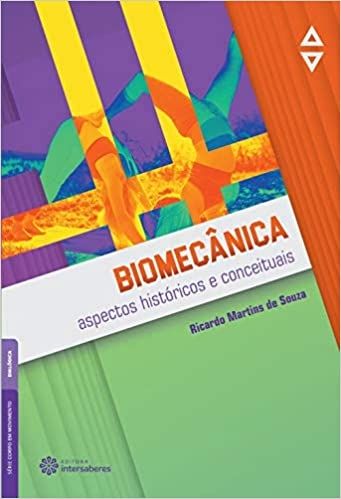 Biomecânica: aspectos históricos e conceituais