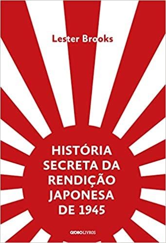 HISTORIA SECRETA RENDICAO JAPOSENA 1945