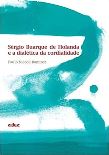 SERGIO BUARQUE DE HOLANDA E A DIALETICA DA CORDIALIDADE
