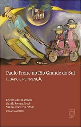 PAULO FREIRE NO RIO GRANDE DO SUL , LEGADO E REINVENÇÃO