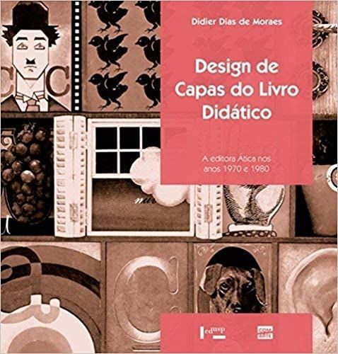 DESIGN DE CAPAS DO LIVRO DIDATICO: A EDITORA ATICA NOS ANOS 1970 E 1980