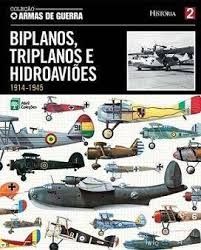 BIPLANOS TRIPLANOS E HIDROAVIOES  1914-1945