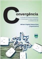 Convergência: o uso das Tecnologias da Informação e Comunicação no Ensino Presencial e a Distância d
