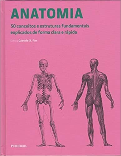Anatomia: 50 Conceitos e Estruturas Fundamentais Explicados de Forma Clara e Rápida