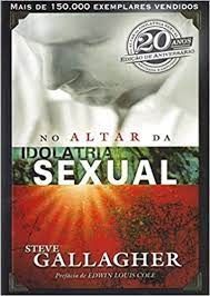No Altar da Idolatria Sexual