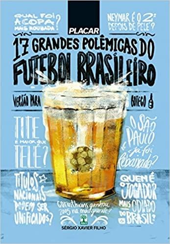 17 Grandes Polêmicas do Futebol Brasileiro - versão para boteco