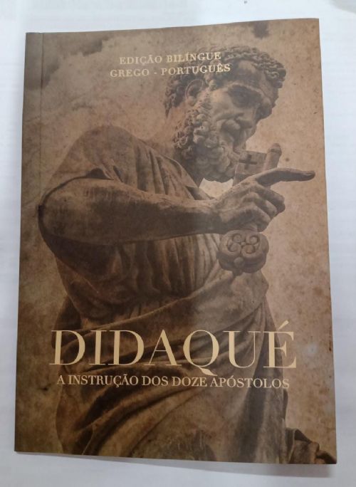 Didaqué - A instrução dos doze apóstolos - Grego - Português