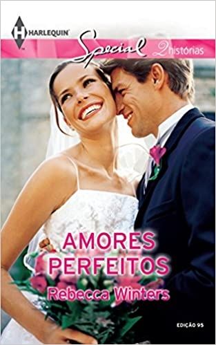 Amores Perfeitos - Harlequin Special 95