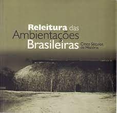 Releitura das ambientações brasileiras cinco séculos de história