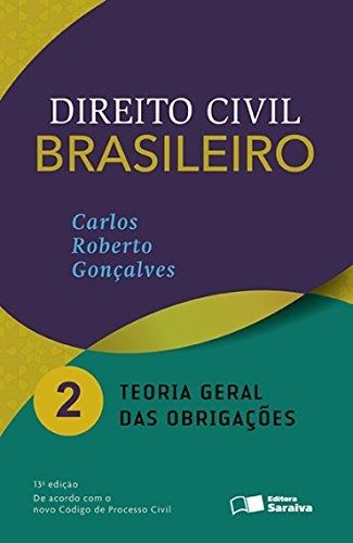 Direito Civil Brasileiro - Vol. 2 Teoria Geral das Obrigações
