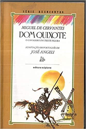 Dom Quixote o Cavaleiro da Triste Figura