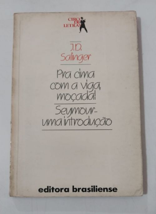 Pra Cima Com a Viga, Moçada e Seymour, uma Introdução