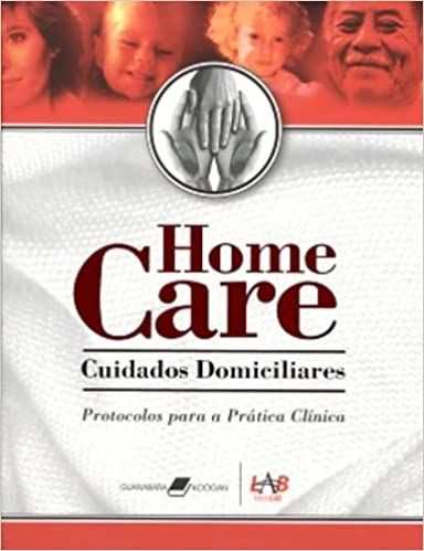 Home Care - Cuidados Domiciliares - Protocolos para a Prática Clínica
