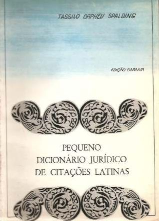 Pequeno dicionario juridico de citações latinas