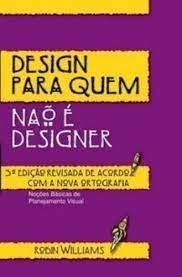 Design para Quem Não é Designer - 3ª Edição