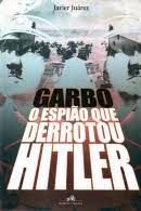 Garbo, o Espião Que Derrotou Hitler