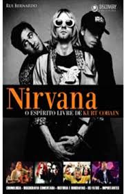 Nirvana - O Espírito Livre de Kurt Cobain