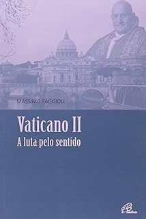 Vaticano II - A Luta Pelo Sentido