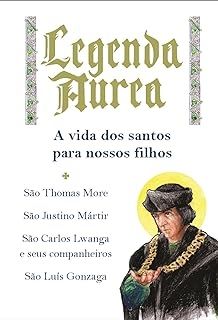 São Thomas More, São Justino Martir, São Carlos Lwanga e seus companheiros e São Luis Gonzaga - A Vi