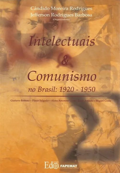 INTELECTUAIS E COMUNISMO NO BRASIL 1920 - 1950