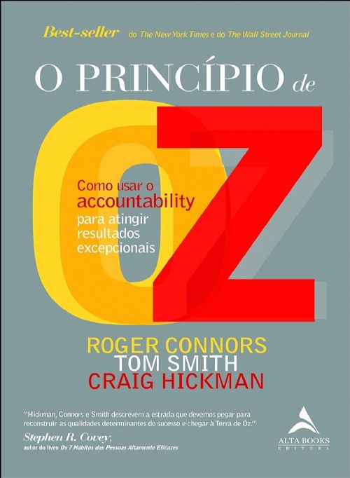 O Princípio de OZ - Como Usar o Accountability pra Atingir Resultados Excepcionais