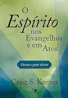 O Espírito nos Evangelhos e em Atos